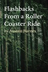Book cover of Flashbacks From a Roller Coaster Ride by Austen Barnes