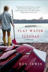 Book cover of Flat Water Tuesday by Ron Irwin