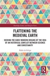 Book cover of Flattening the Medieval Earth by Pablo de Felipe