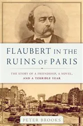 Book cover of Flaubert in the Ruins of Paris by Peter Brooks