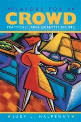 Book cover of Flavors for a Crowd by Judy L. Halpenny