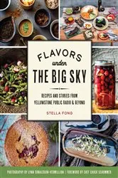 Book cover of Flavors under the Big Sky by Stella Fong