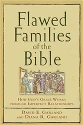Book cover of Flawed Families of the Bible by David E. Garland