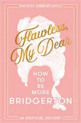 Book cover of Flawless, My Dear by Duchess Wibberfluffle
