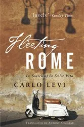 Book cover of Fleeting Rome by Carlo Levi