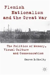 Book cover of Flemish Nationalism and the Great War by K. Shelby