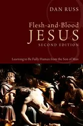 Book cover of Flesh-and-Blood Jesus, Second Edition by L. Daniel Russ