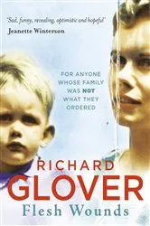 Book cover of Flesh Wounds by Richard Glover