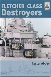 Book cover of Fletcher Class Destroyers by Lester Abbey