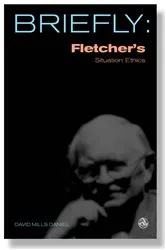 Book cover of Fletcher's Situation Ethics by David Mills Daniel