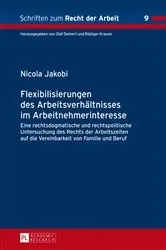 Book cover of Flexibilisierungen des Arbeitsverhaeltnisses im Arbeitnehmerinteresse by Olaf Deinert