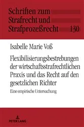 Book cover of Flexibilisierungsbestrebungen der wirtschaftsstrafrechtlichen Praxis und das Recht auf den gesetzlichen Richter by Carsten Momsen