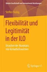 Book cover of Flexibilität und Legitimität in der ILO by Steffen Stübig