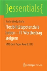 Book cover of Flexibilitätspotenziale heben – IT-Wertbeitrag steigern by André Wiedenhofer