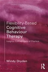 Book cover of Flexibility-Based Cognitive Behaviour Therapy by Windy Dryden