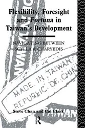Book cover of Flexibility, Foresight and Fortuna in Taiwan's Development by Steve Chan