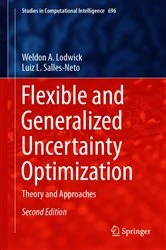 Book cover of Flexible and Generalized Uncertainty Optimization (2nd ed.) by Weldon A. Lodwick