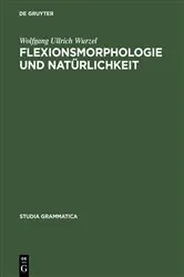 Book cover of Flexionsmorphologie und Natürlichkeit (2nd ed.) by Wolfgang Ullrich Wurzel