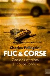Book cover of Flic et corse by Charles Pellegrini