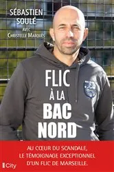 Book cover of Flic à la BAC Nord by Sébastien Soulé