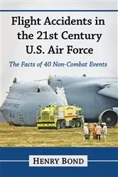 Book cover of Flight Accidents in the 21st Century U.S. Air Force by Henry Bond