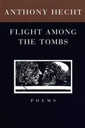 Book cover of Flight Among the Tombs by Anthony Hecht