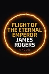 Book cover of Flight of the Eternal Emperor by James Rogers
