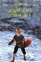 Book cover of Flight of the Heritics (2nd ed.) by Randall Fox
