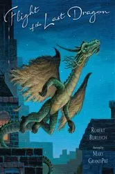 Book cover of Flight of the Last Dragon by Robert Burleigh