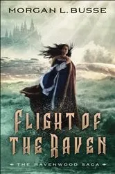 Book cover of Flight of the Raven (The Ravenwood Saga Book #2) by Morgan L. Busse