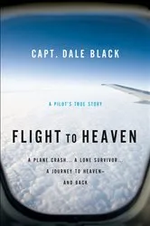 Book cover of Flight to Heaven by Capt. Dale Black