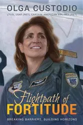 Book cover of Flightpath of Fortitude: Breaking Barriers, Building Horizons by Olga Custodio
