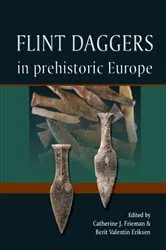 Book cover of Flint Daggers in Prehistoric Europe by Catherine J. Frieman