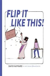 Book cover of Flip It Like This! by David Hayward