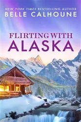 Book cover of Flirting With Alaska by Unknown