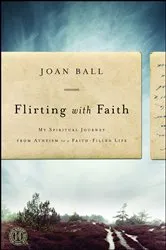Book cover of Flirting with Faith by Joan Ball