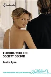 Book cover of Flirting with the Society Doctor by Janice Lynn