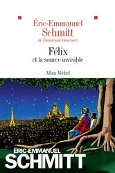 Book cover of Félix et la source invisible by Éric-Emmanuel Schmitt