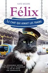 Book cover of Félix, le chat qui aimait les trains by Unknown