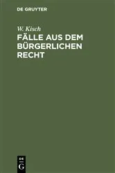 Book cover of Fälle aus dem bürgerlichen Recht (8th ed.) by W. Kisch