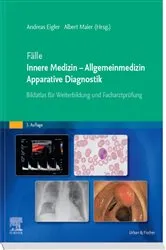 Book cover of Fälle Innere Medizin - Allgemeinmedizin - Apparative Diagnostik (3rd ed.) by Andreas Eigler