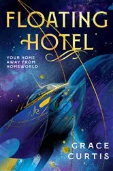 Book cover of Floating Hotel by Grace Curtis
