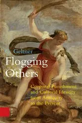 Book cover of Flogging Others by G. Geltner