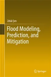 Book cover of Flood Modeling, Prediction and Mitigation by Zekâi Şen