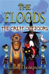 Book cover of Floods 6: The Great Outdoors by Colin Thompson