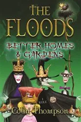 Book cover of Floods 8: Better Homes And Gardens by Colin Thompson