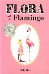 Book cover of Flora and the Flamingo by Molly Idle