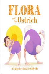 Book cover of Flora and the Ostrich by Molly Idle