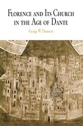 Book cover of Florence and Its Church in the Age of Dante by George W. Dameron