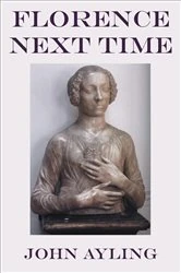 Book cover of Florence Next Time by John Ayling